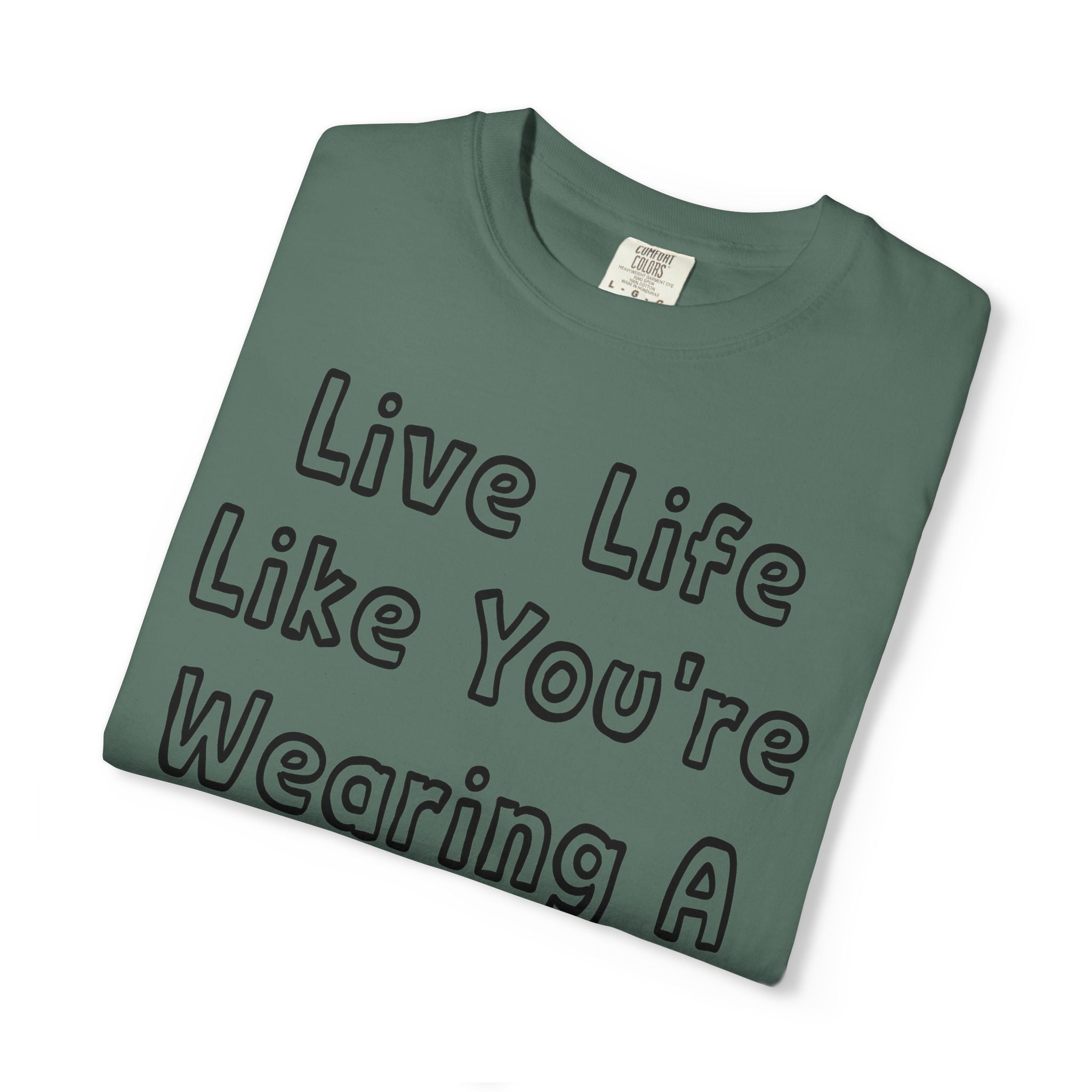 Live Life Like You're Wearing A TUTU Outline Font T-shirt