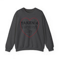 Taken 4 Valentine's Day by Girlfriend Sweatshirt