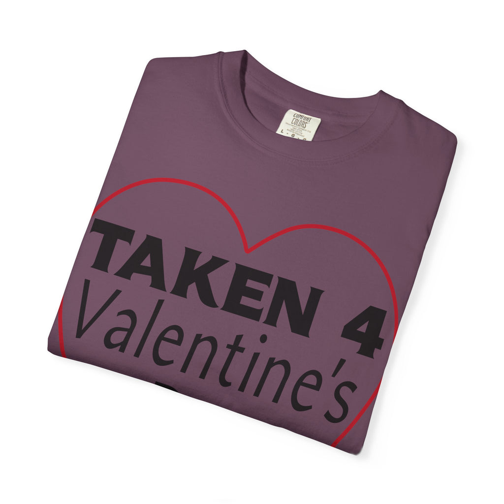 Taken 4 Valentine's Day by Boyfriend T-shirt