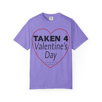 Taken 4 Valentine's Day by Boyfriend T-shirt