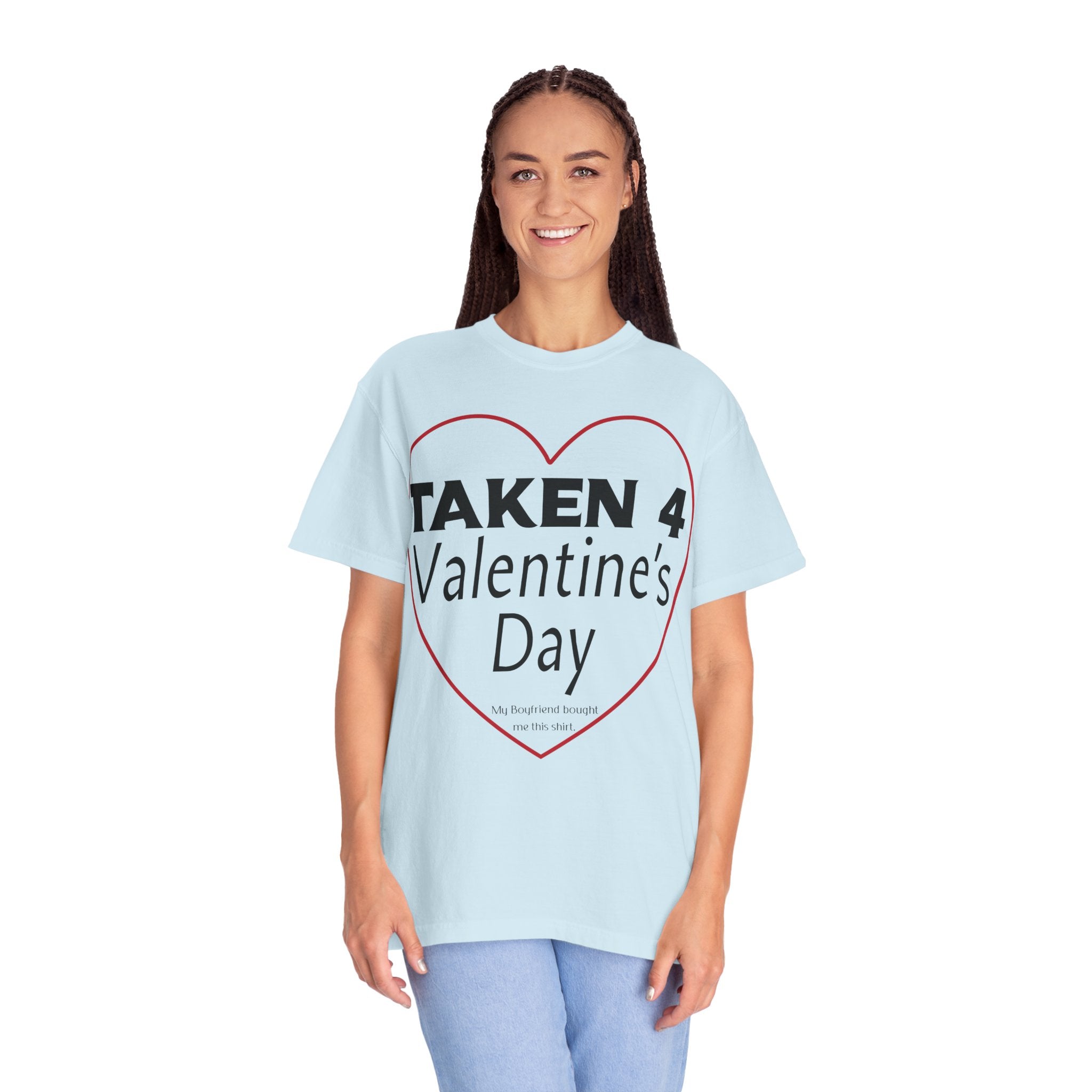 Taken 4 Valentine's Day by Boyfriend T-shirt