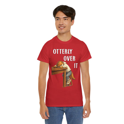 "Otterly Over It" Tee - Otter Series