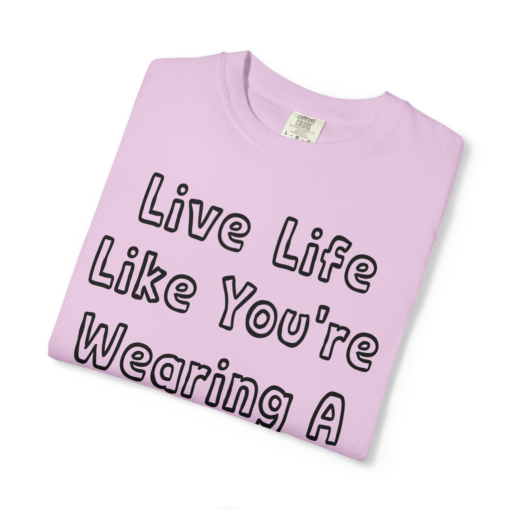 Live Life Like You're Wearing A TUTU Outline Font T-shirt