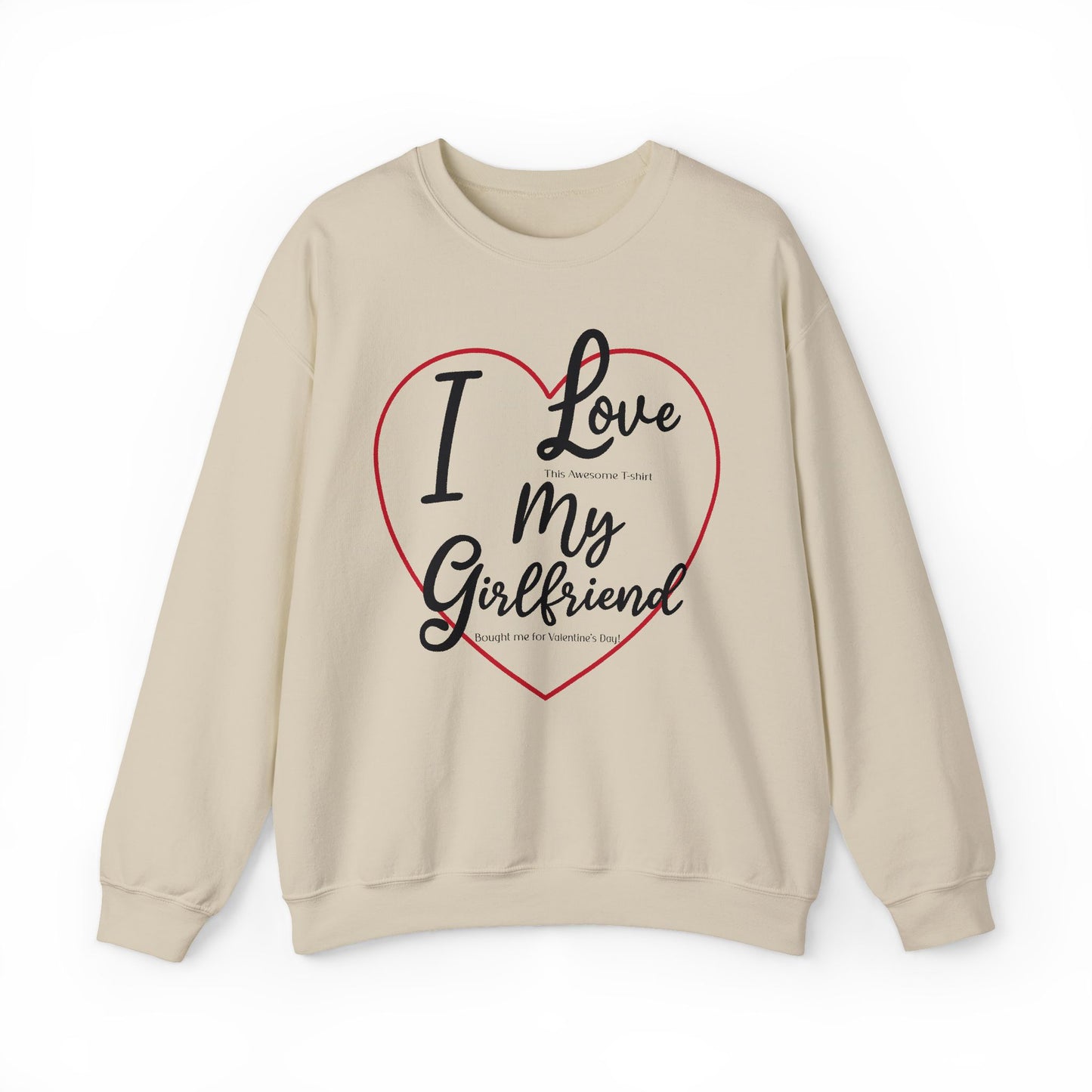 Valentine's Day Girlfriend Bought Me Sweatshirt