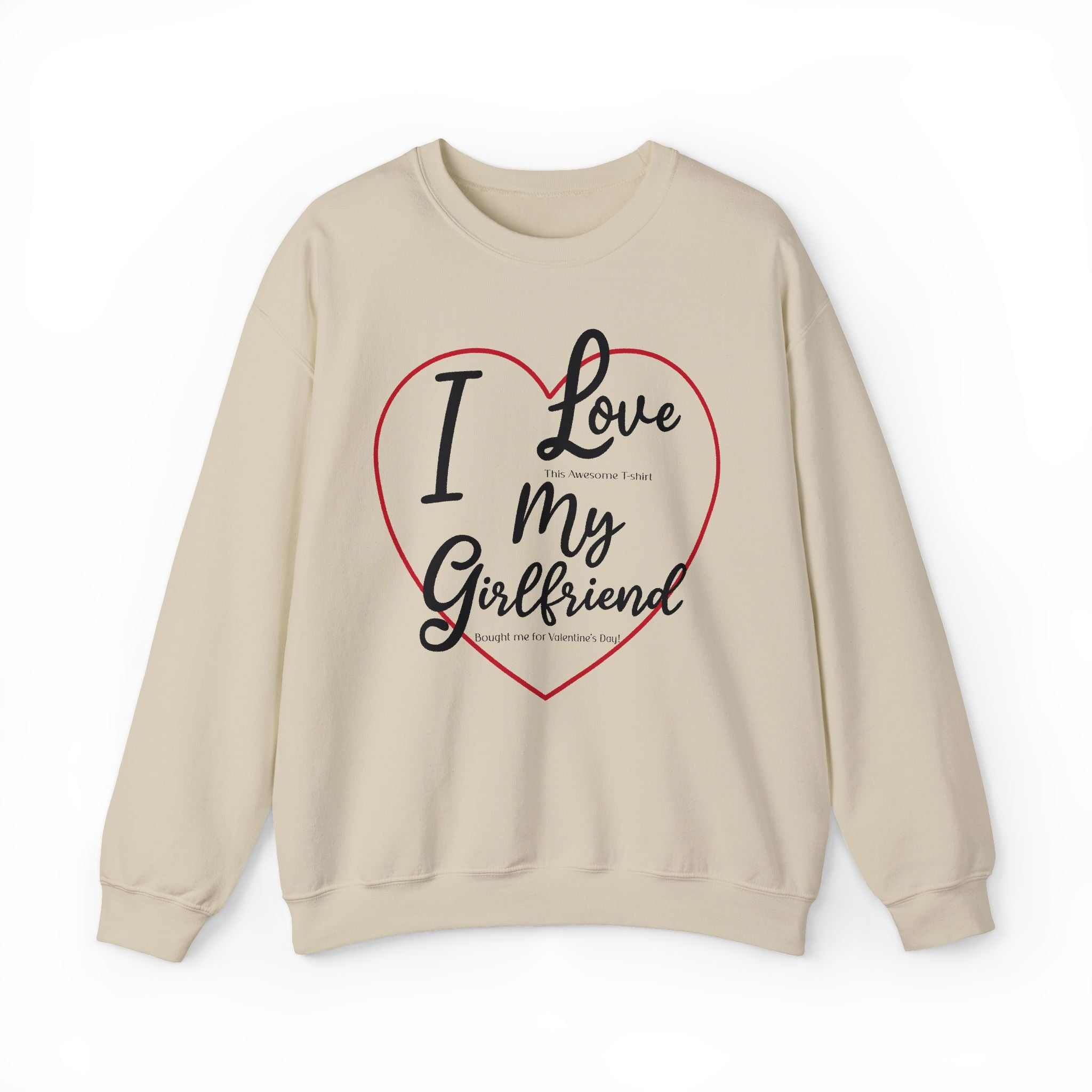 Valentine's Day Girlfriend Bought Me Sweatshirt