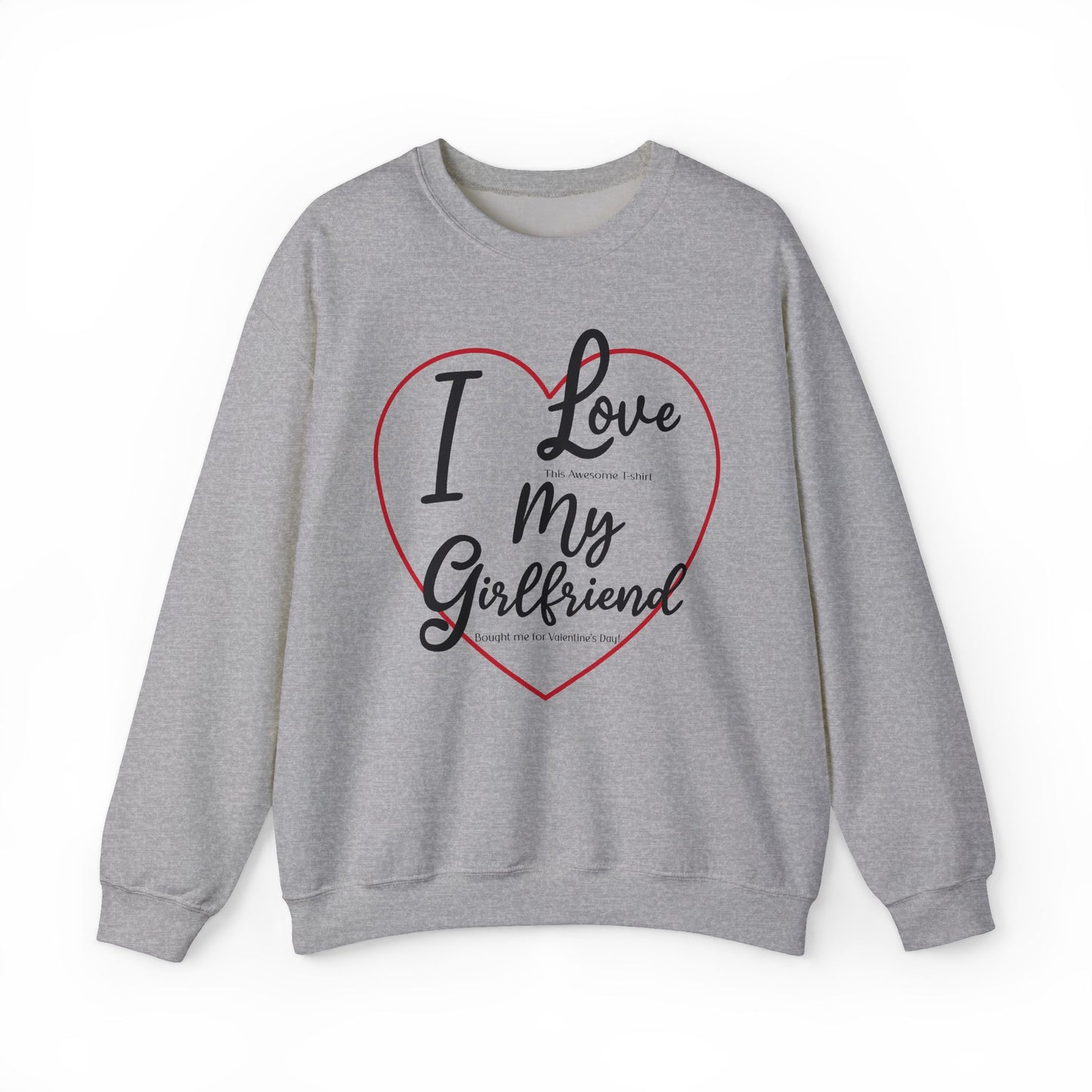Valentine's Day Girlfriend Bought Me Sweatshirt
