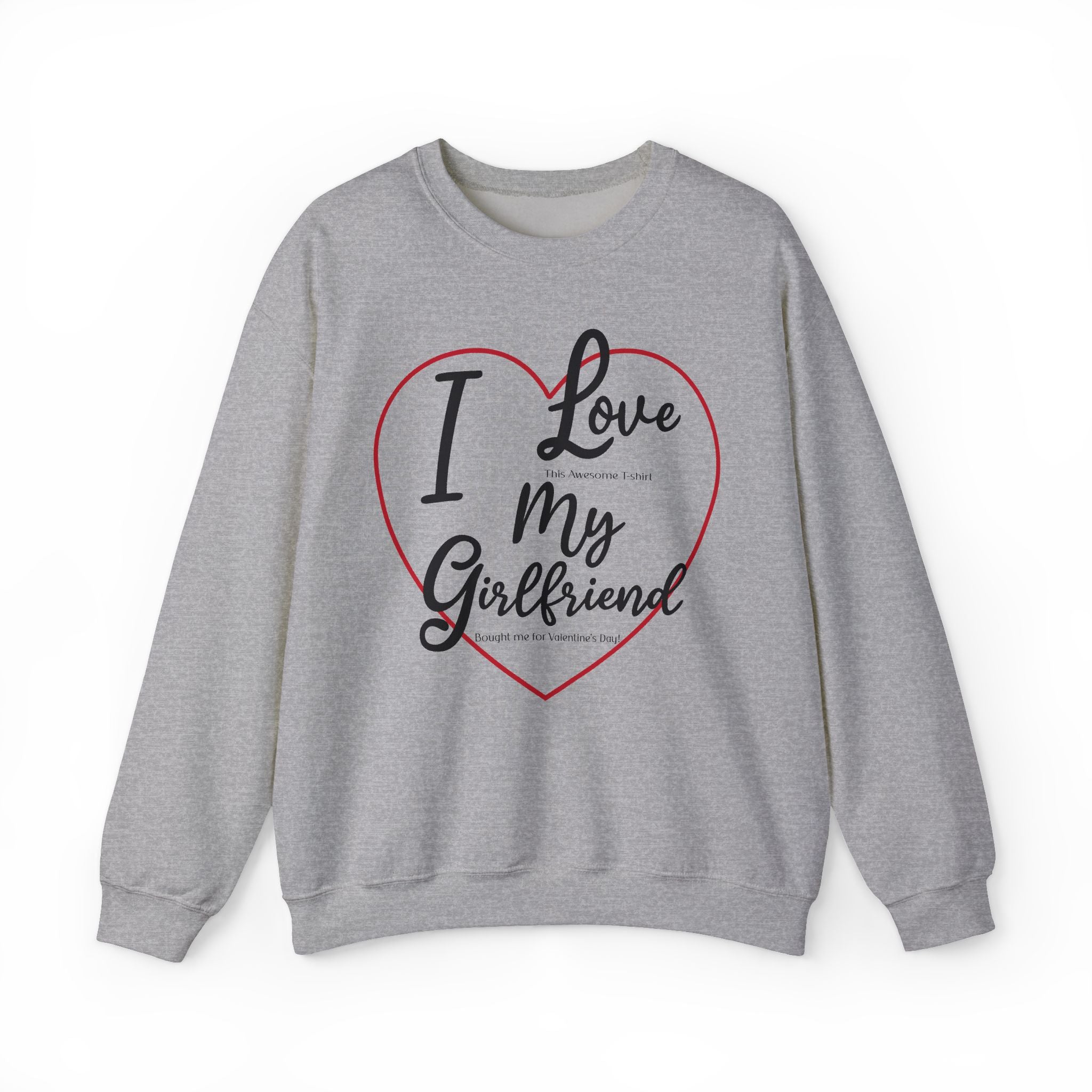 Valentine's Day Girlfriend Bought Me Sweatshirt