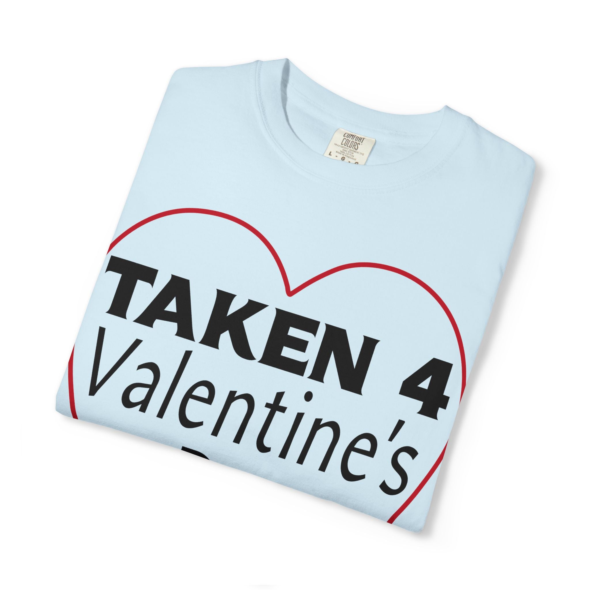 Taken 4 Valentine's Day by Girlfriend T-shirt