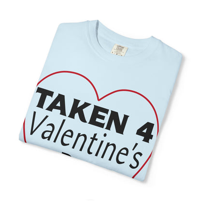 Taken 4 Valentine's Day by Girlfriend T-shirt