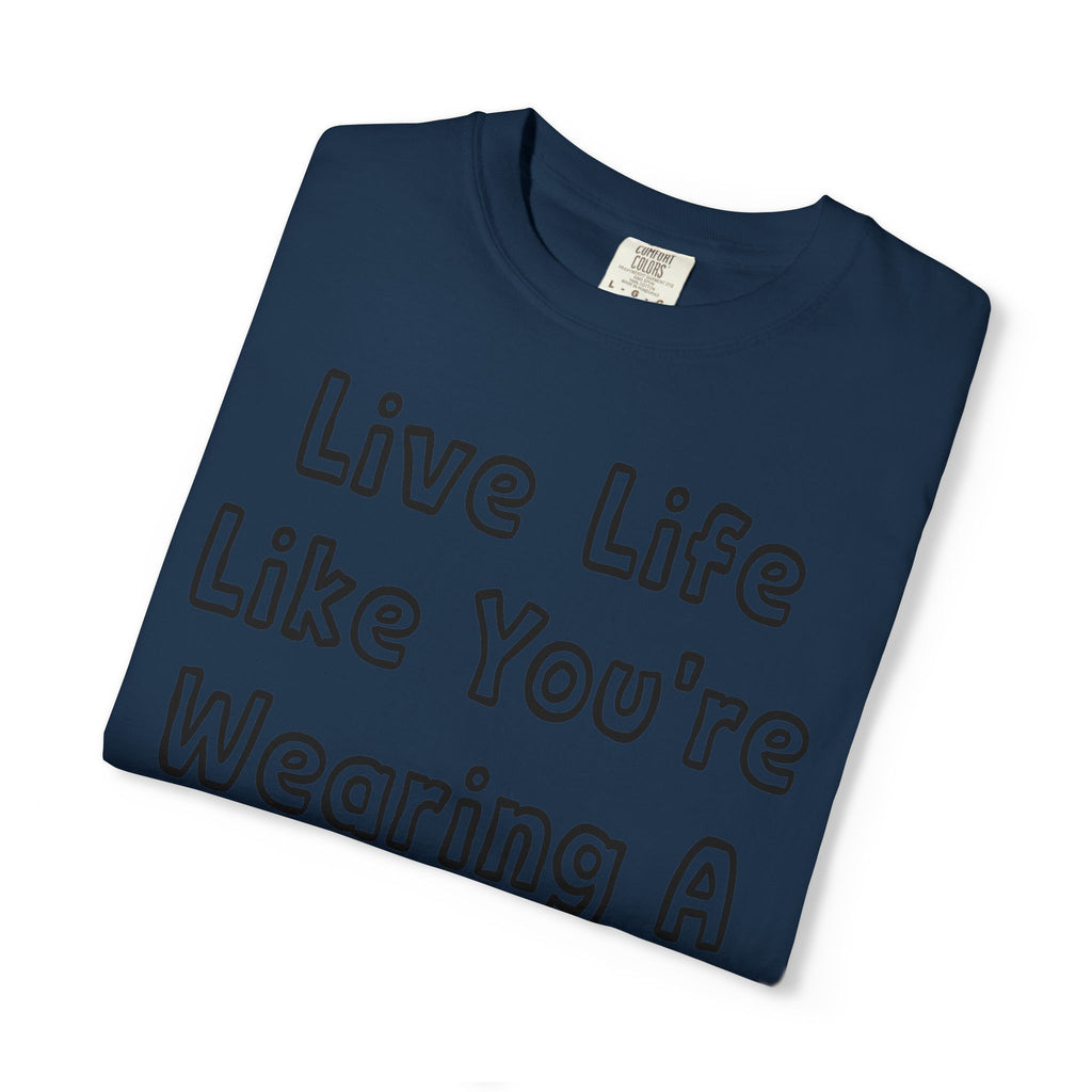 Live Life Like You're Wearing A TUTU Outline Font T-shirt