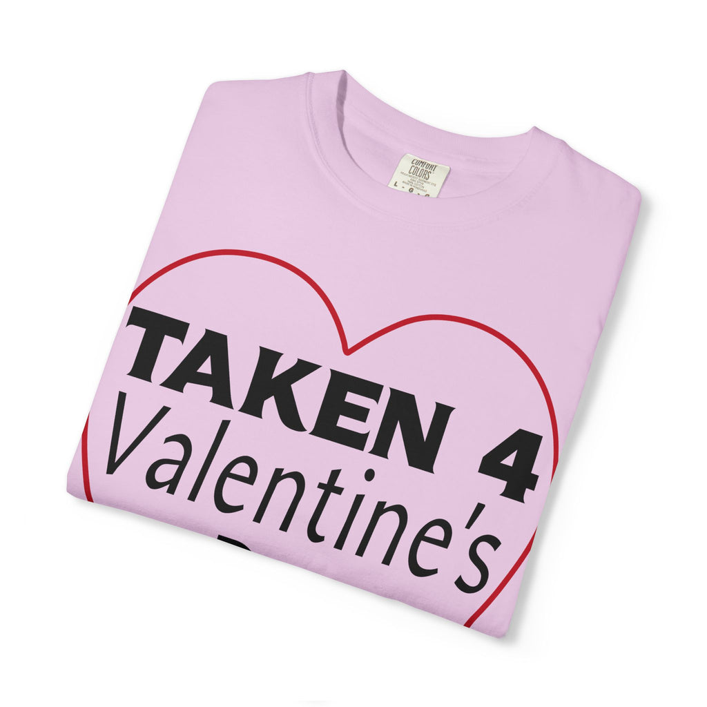 Taken 4 Valentine's Day by Girlfriend T-shirt