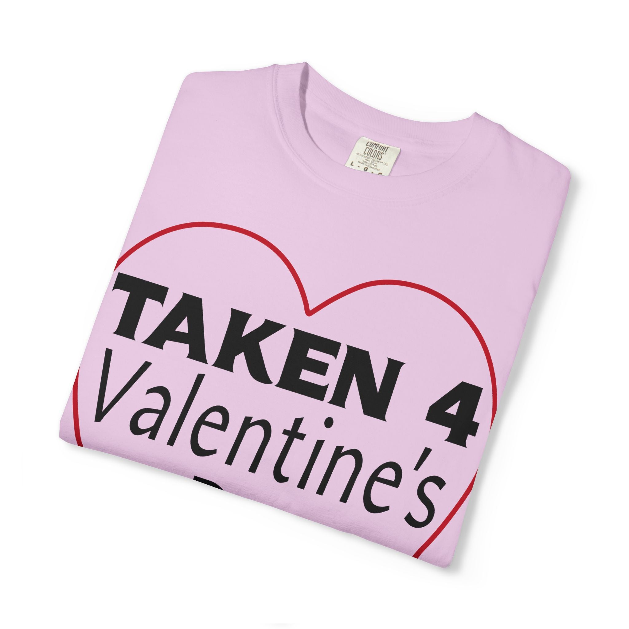 Taken 4 Valentine's Day by Girlfriend T-shirt