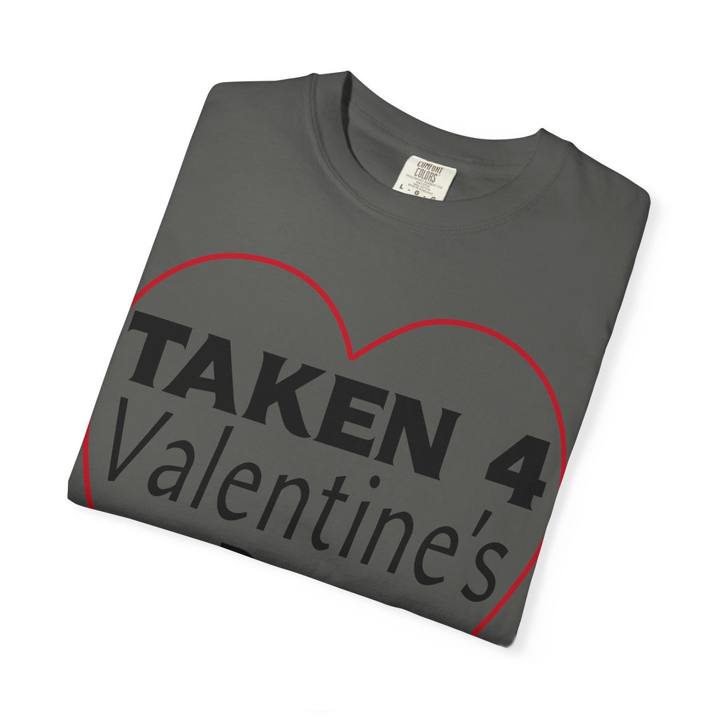 Taken 4 Valentine's Day by Boyfriend T-shirt
