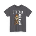 "Otterly Bored" Tee - Otter Series