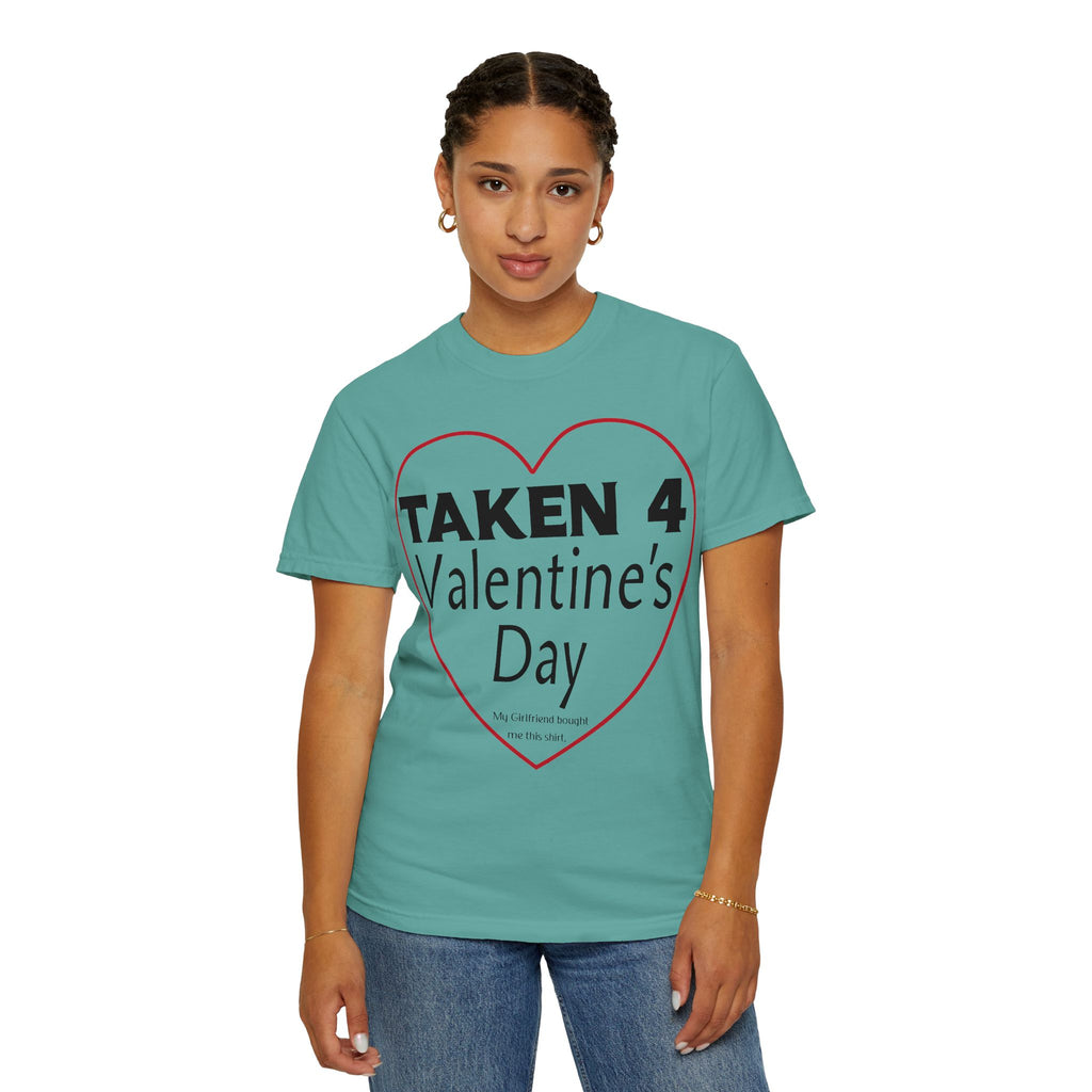 Taken 4 Valentine's Day by Girlfriend T-shirt