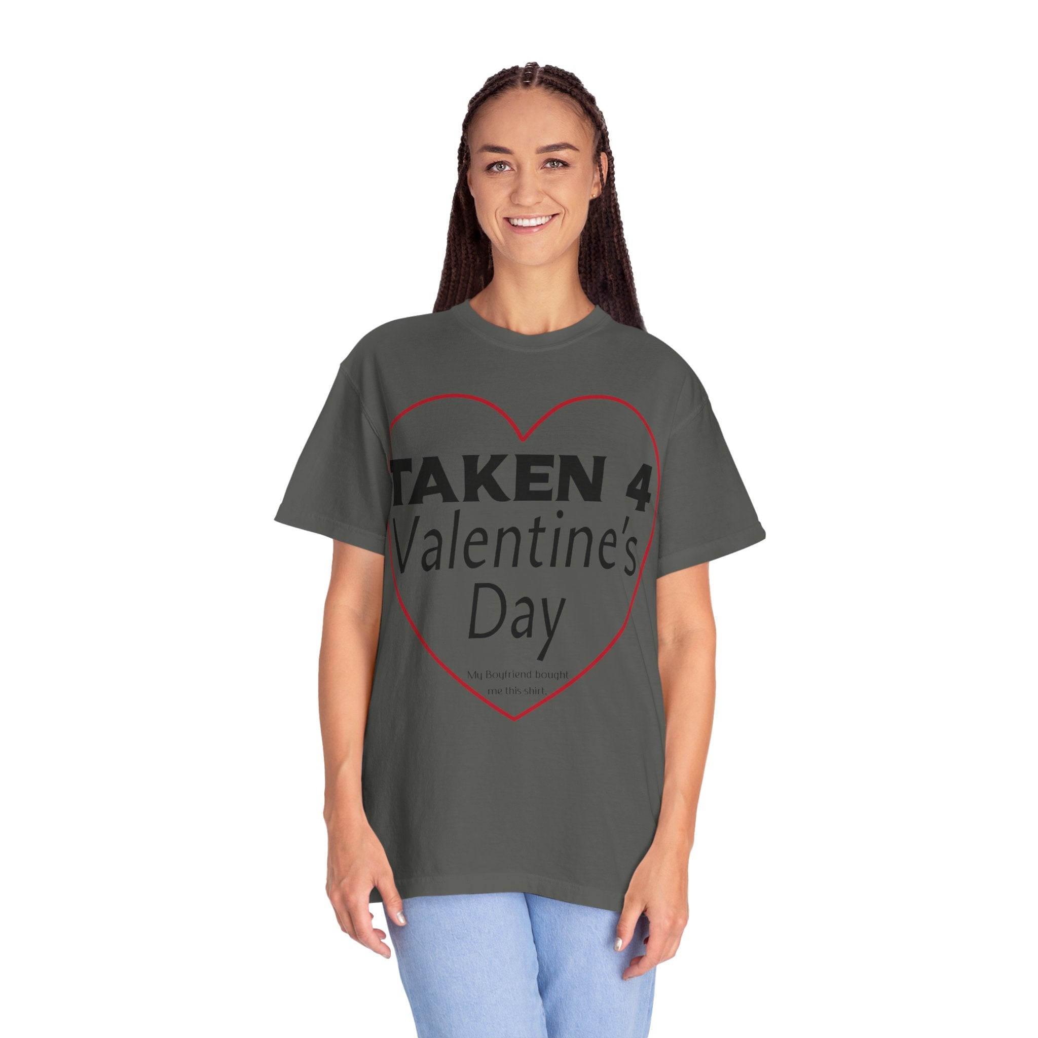 Taken 4 Valentine's Day by Boyfriend T-shirt