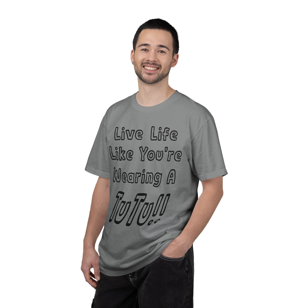 Live Life Like You're Wearing A TUTU Outline Font T-shirt