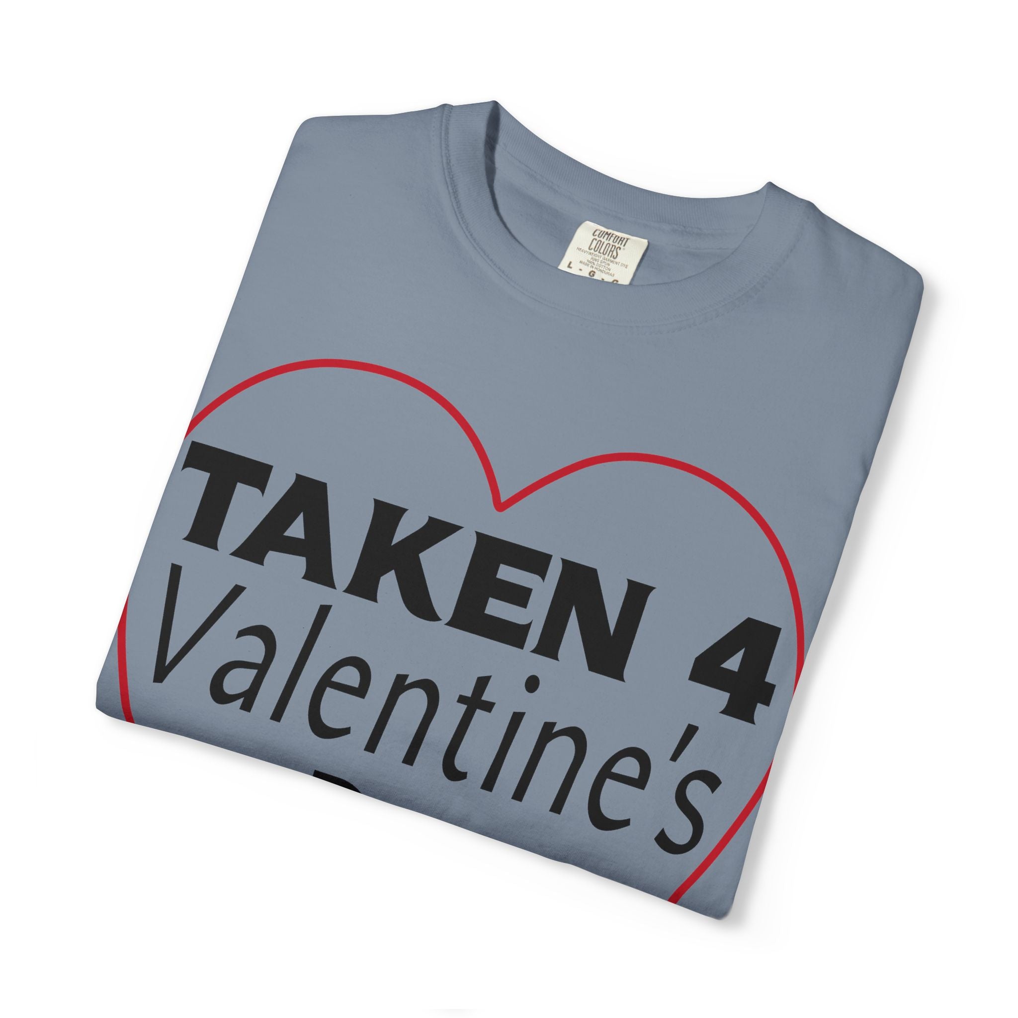 Taken 4 Valentine's Day by Girlfriend T-shirt