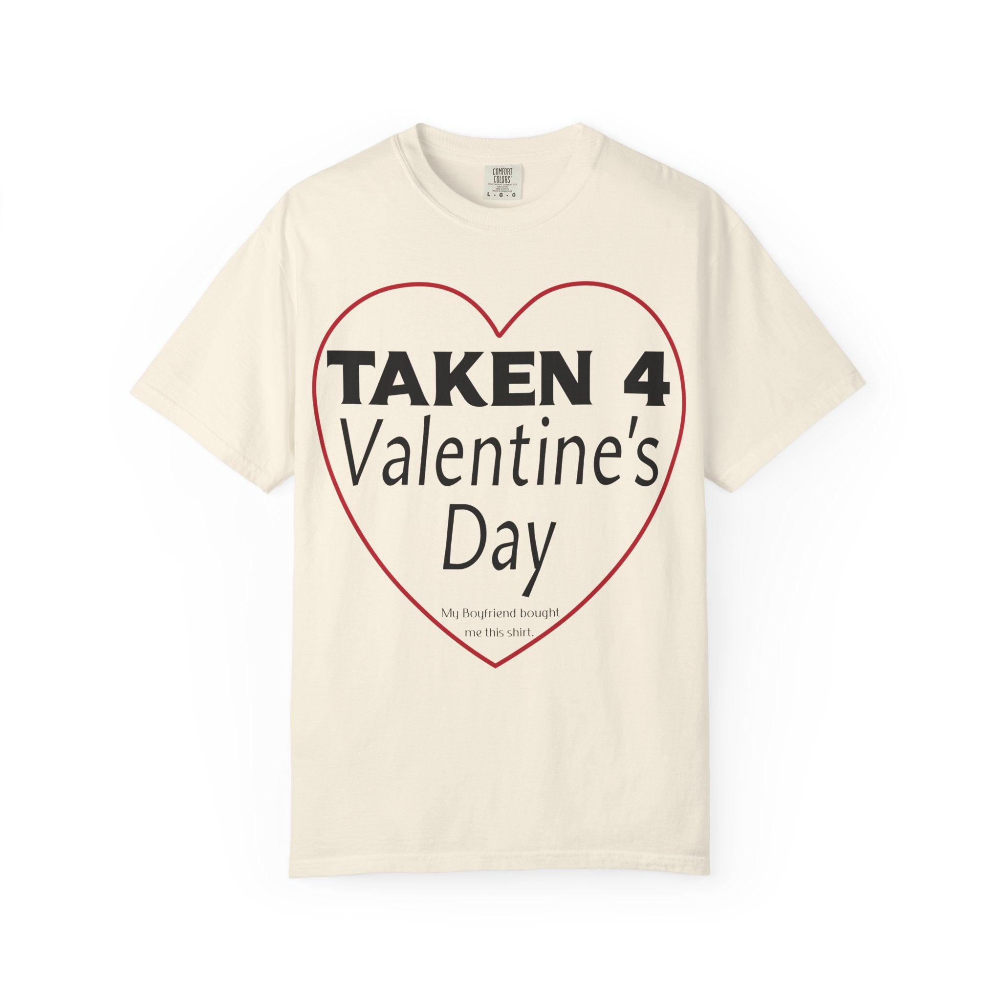 Taken 4 Valentine's Day by Boyfriend T-shirt