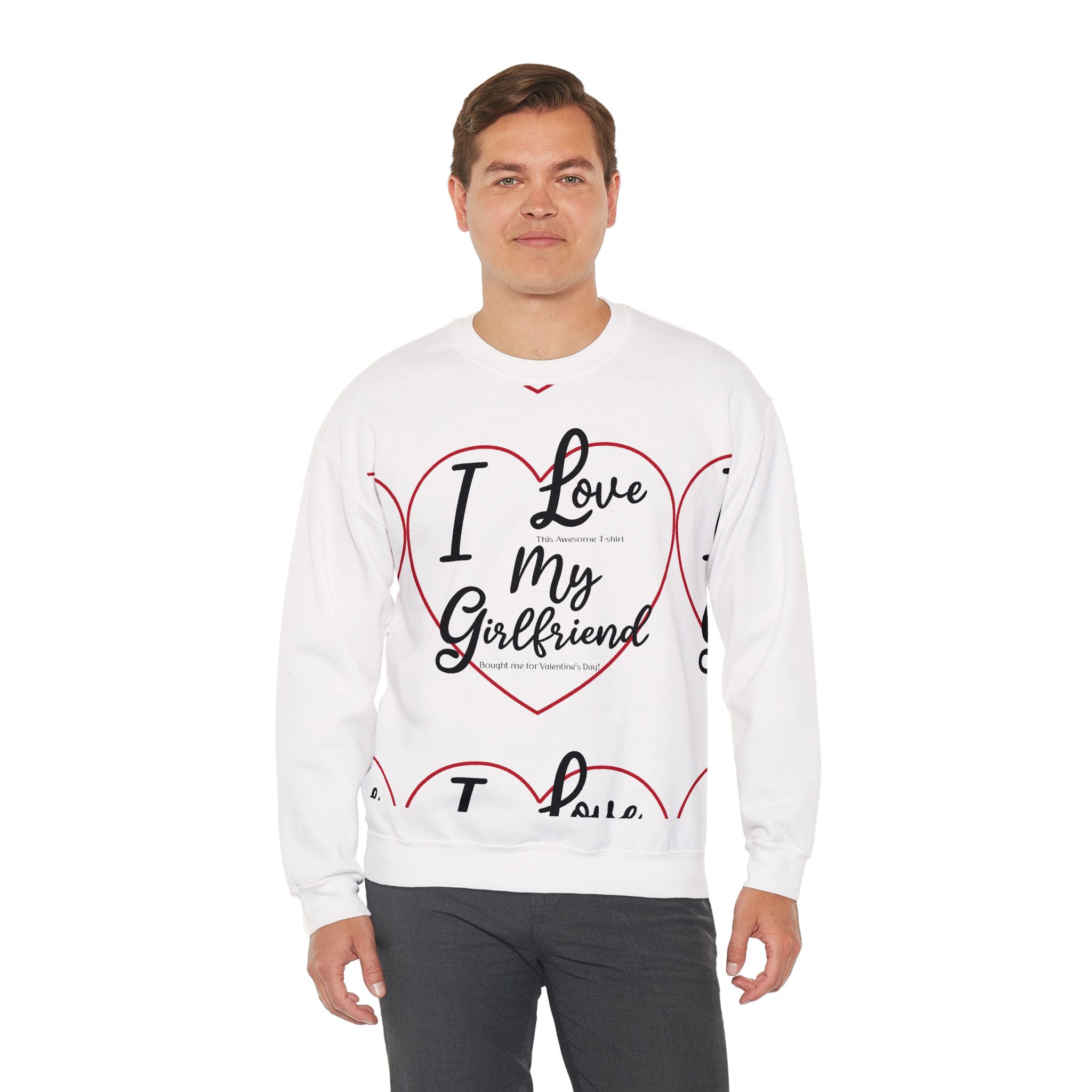 Valentine's Day Girlfriend Bought Me Sweatshirt