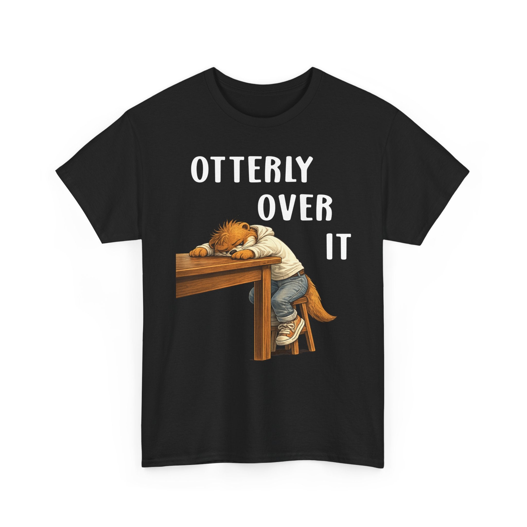 "Otterly Over It" Tee - Otter Series