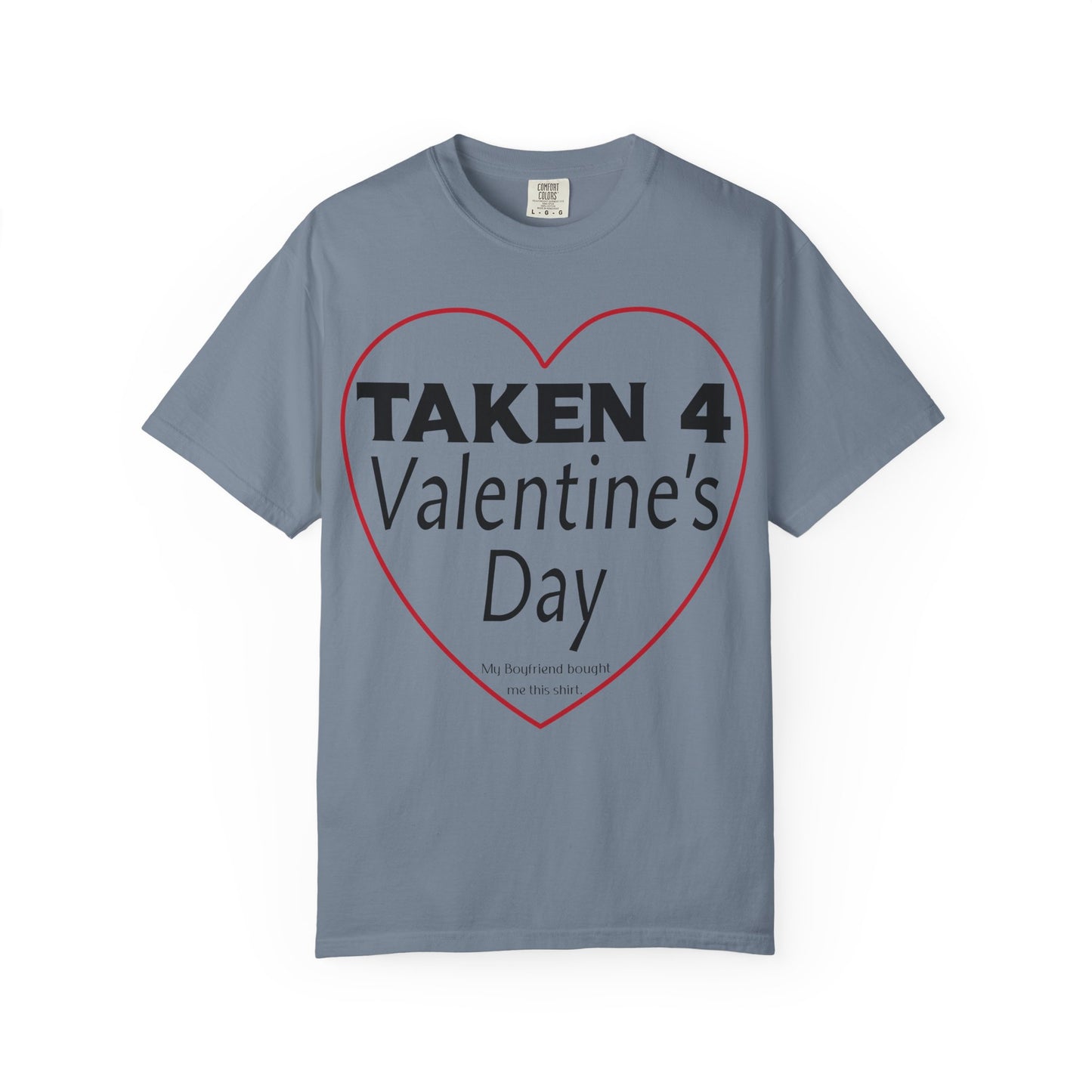 Taken 4 Valentine's Day by Boyfriend T-shirt