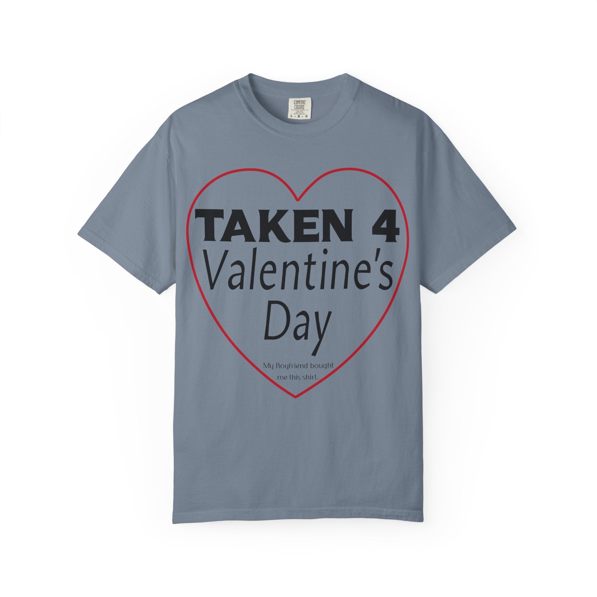 Taken 4 Valentine's Day by Boyfriend T-shirt