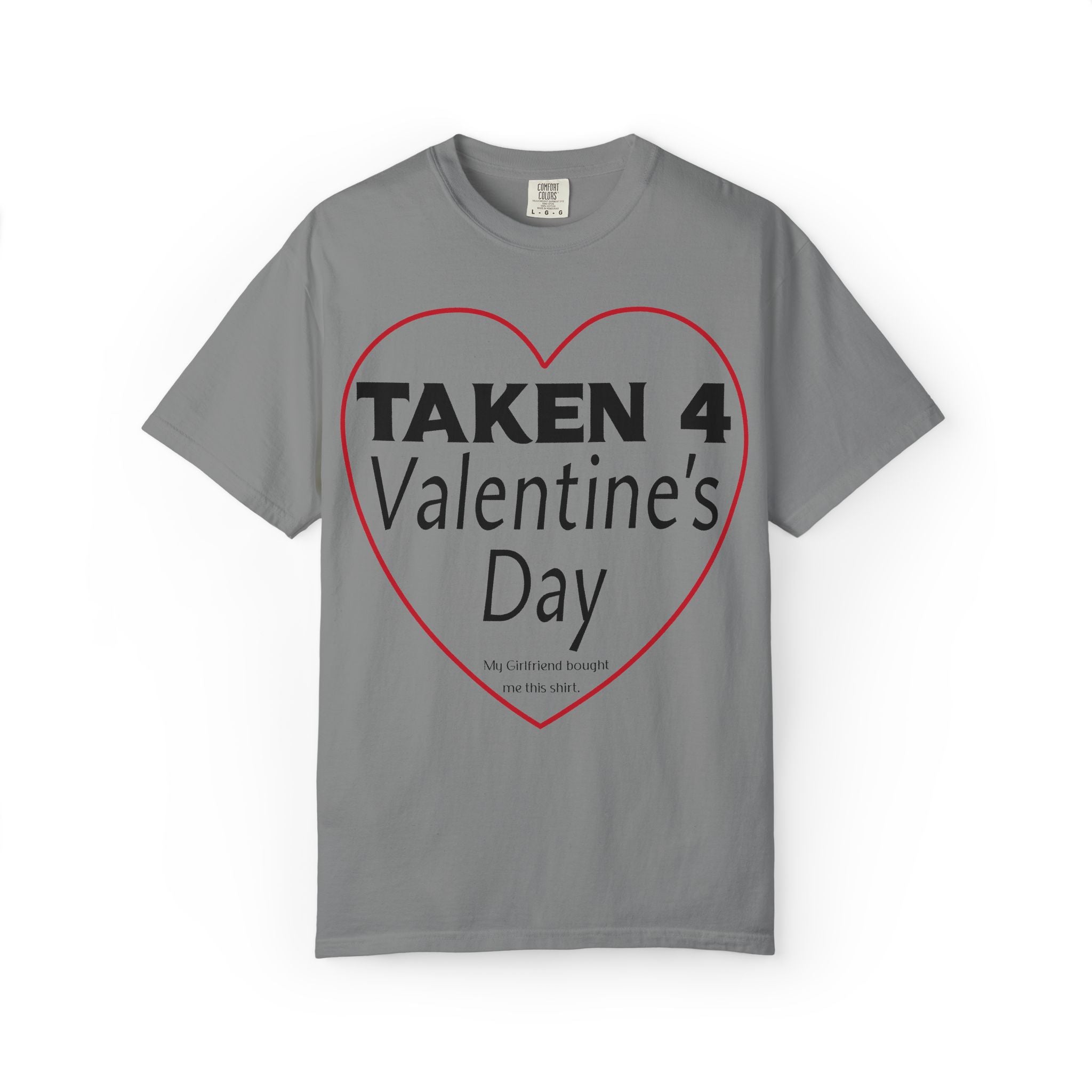Taken 4 Valentine's Day by Girlfriend T-shirt