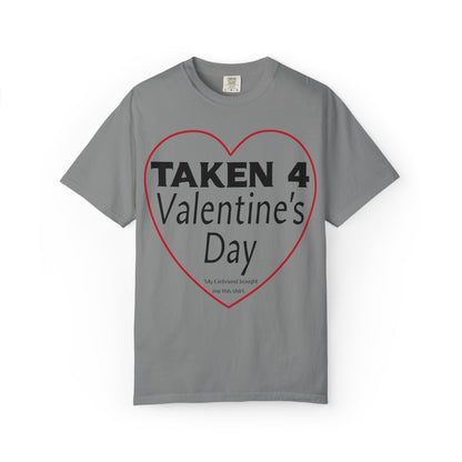 Taken 4 Valentine's Day by Girlfriend T-shirt
