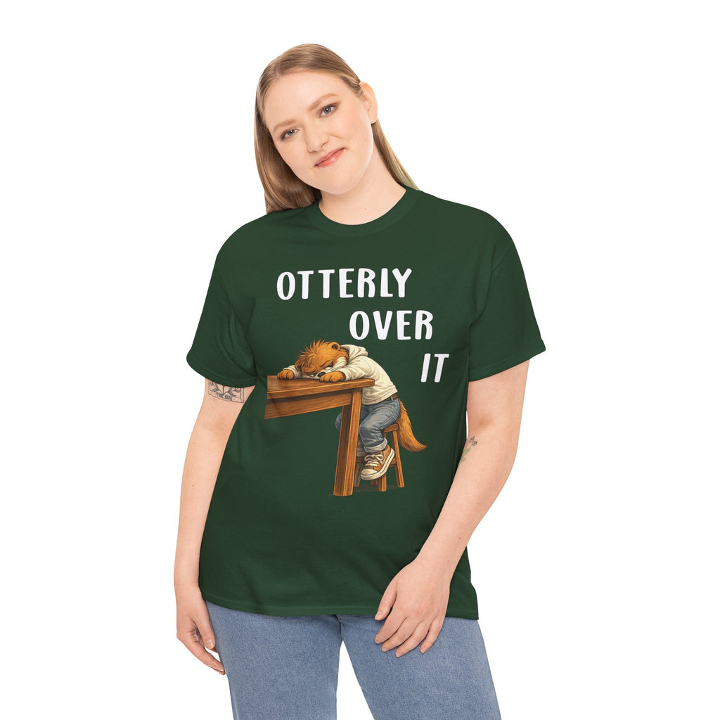 "Otterly Over It" Tee - Otter Series