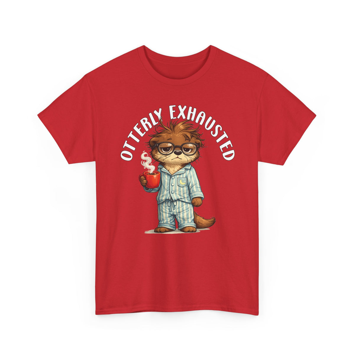 "Otterly Exhausted" Tee - Otter Series