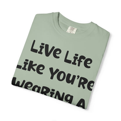 Live Life Like You're Wearing A TUTU Naive Font T-shirt