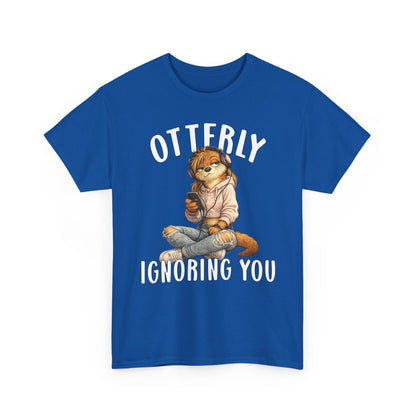 "Otterly Ignoring You" TeenGirl Tee - Otter Series