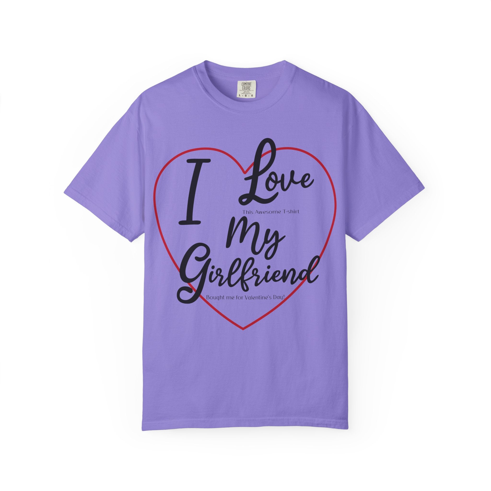 Valentine Day Girlfriend Bought Me T-shirt