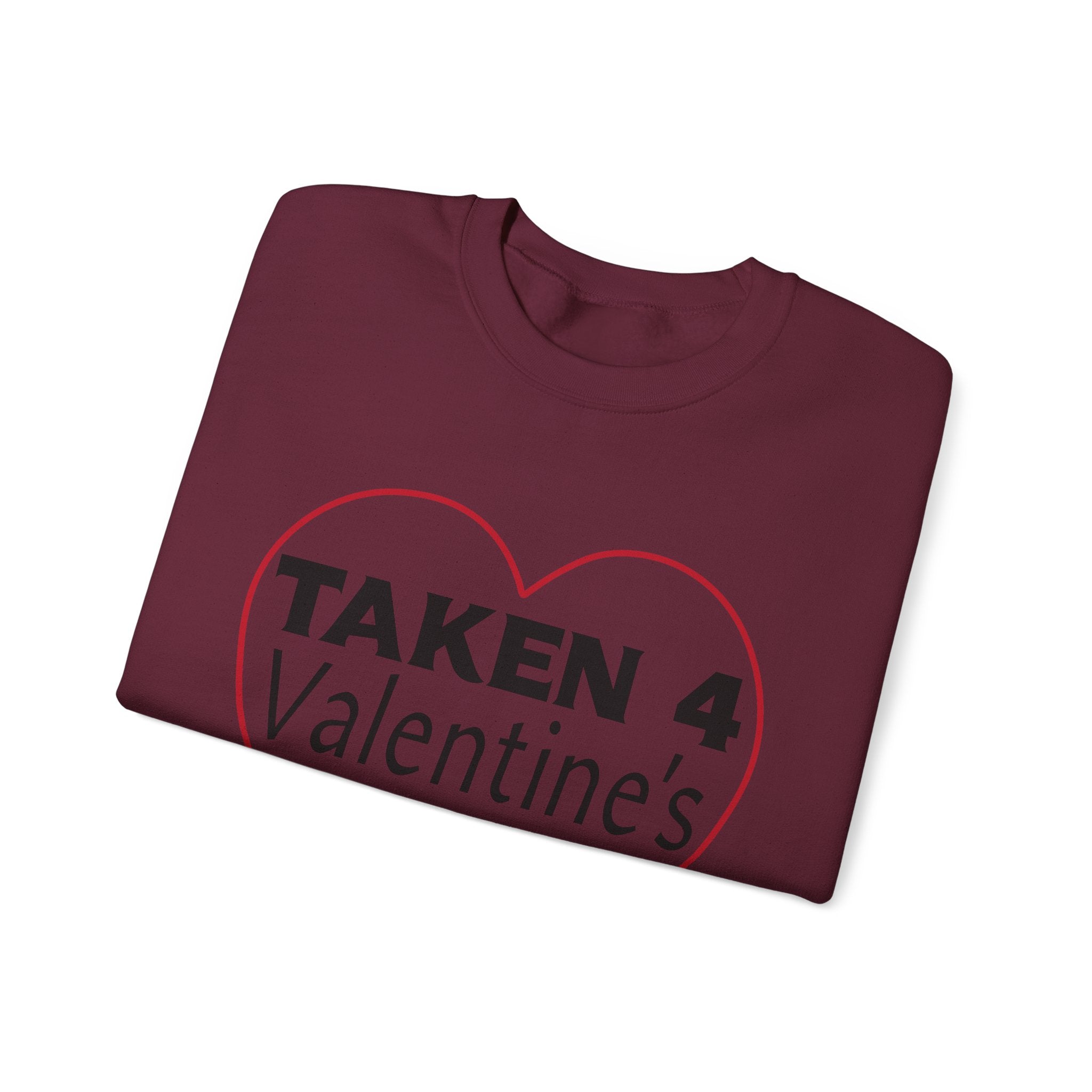 Taken 4 Valentine's Day by Boyfriend Sweatshirt