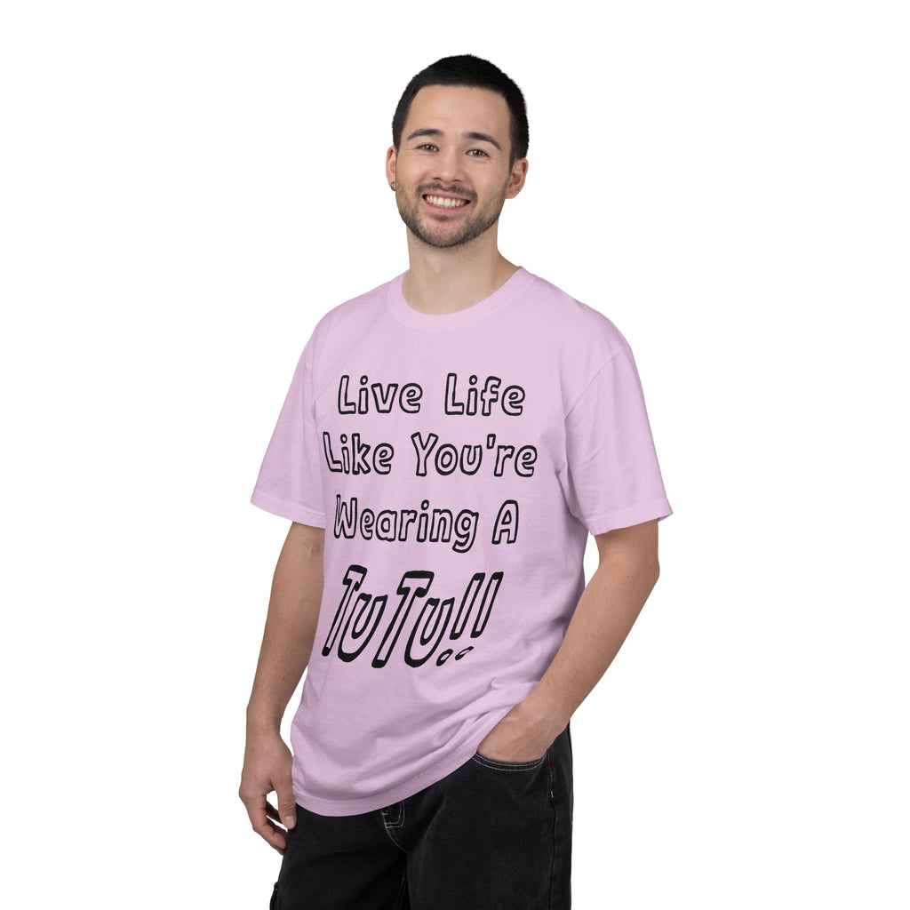 Live Life Like You're Wearing A TUTU Outline Font T-shirt