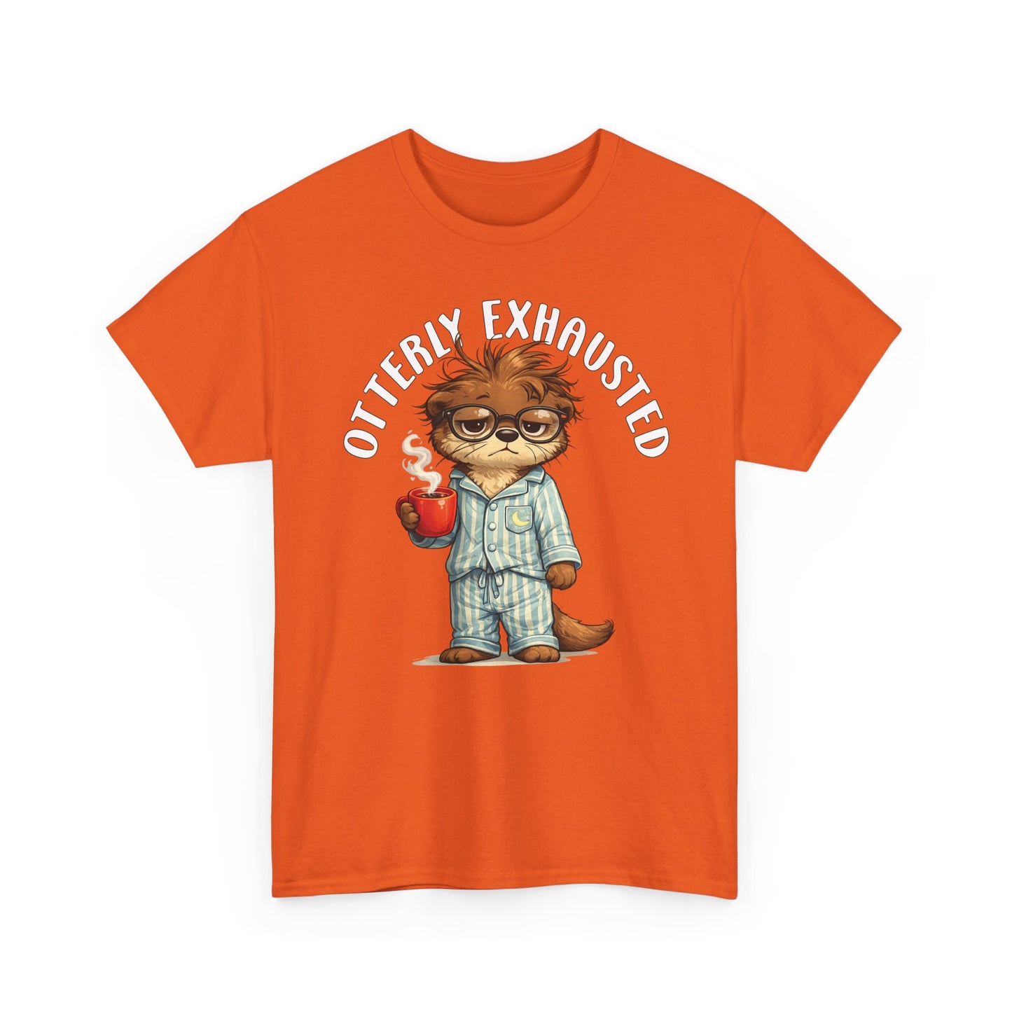 "Otterly Exhausted" Tee - Otter Series