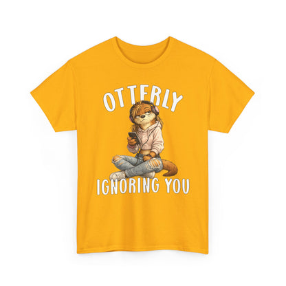 "Otterly Ignoring You" TeenGirl Tee - Otter Series