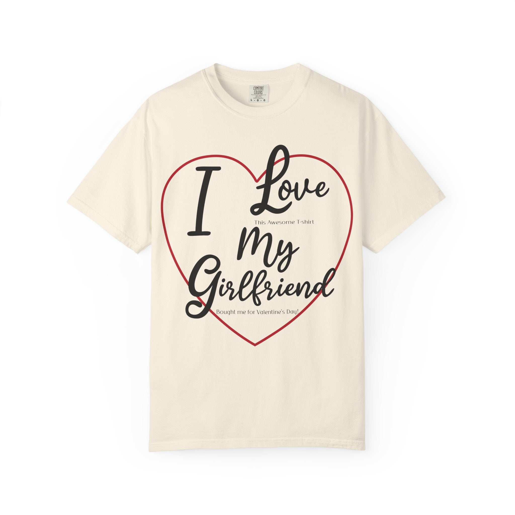 Valentine Day Girlfriend Bought Me T-shirt
