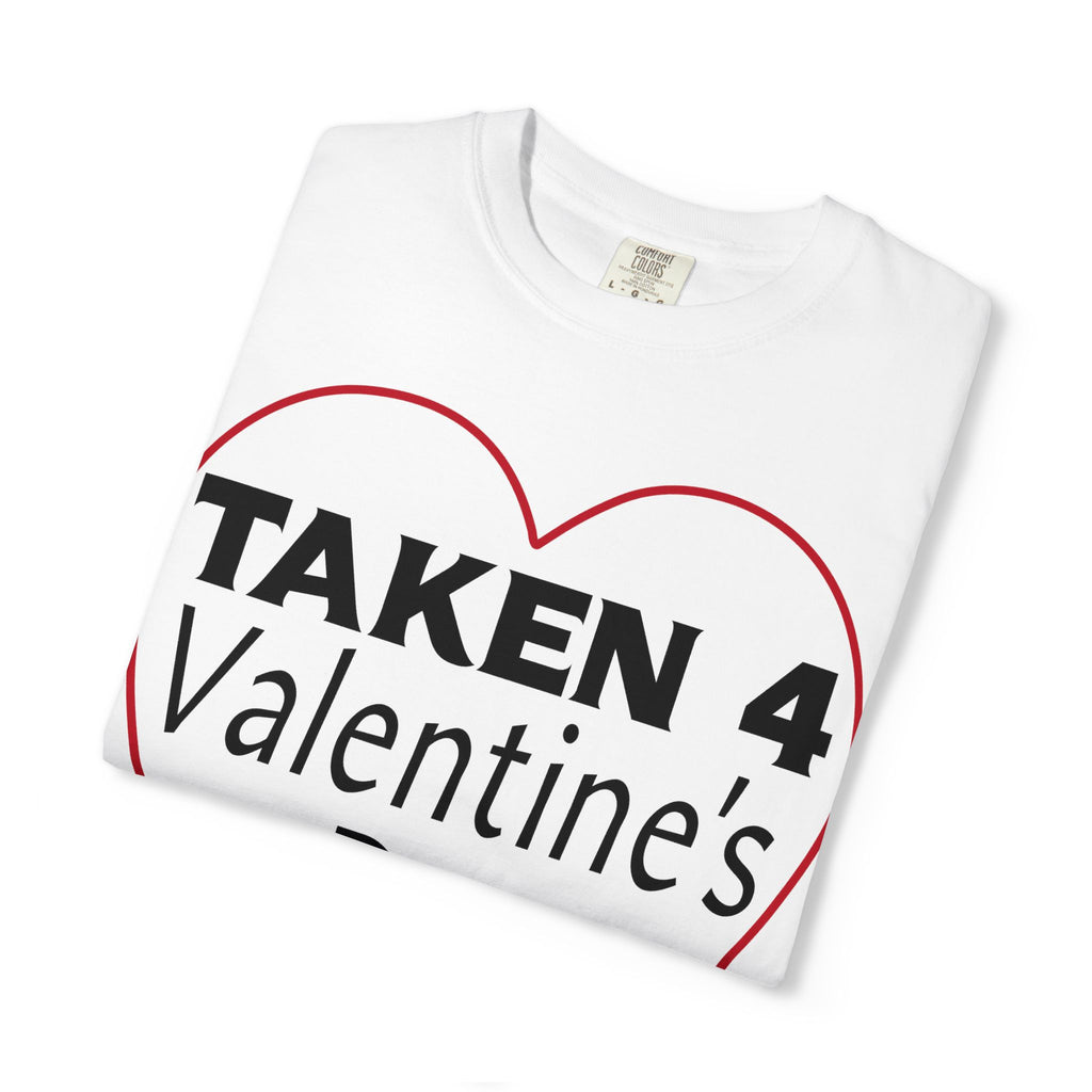 Taken 4 Valentine's Day by Girlfriend T-shirt