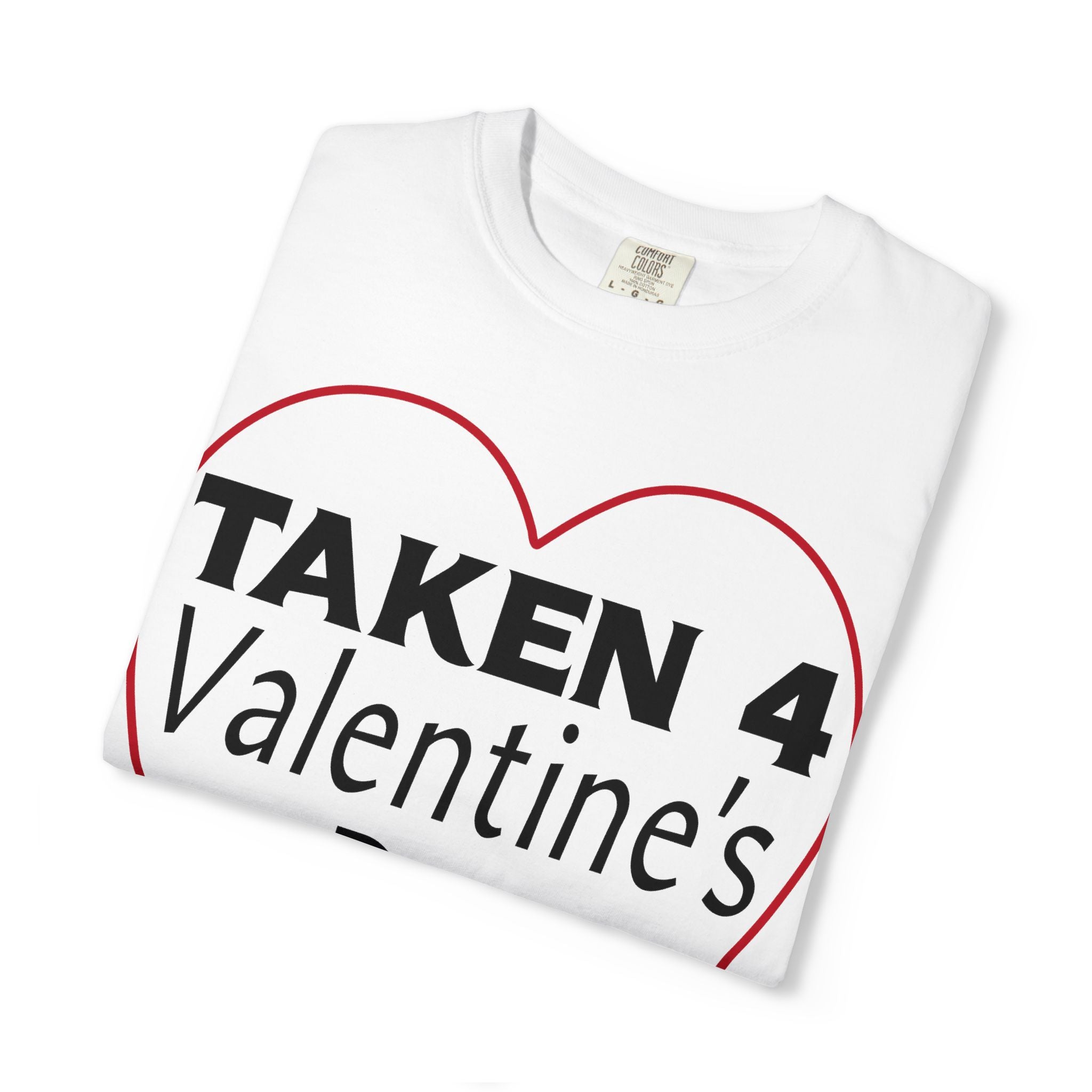 Taken 4 Valentine's Day by Girlfriend T-shirt