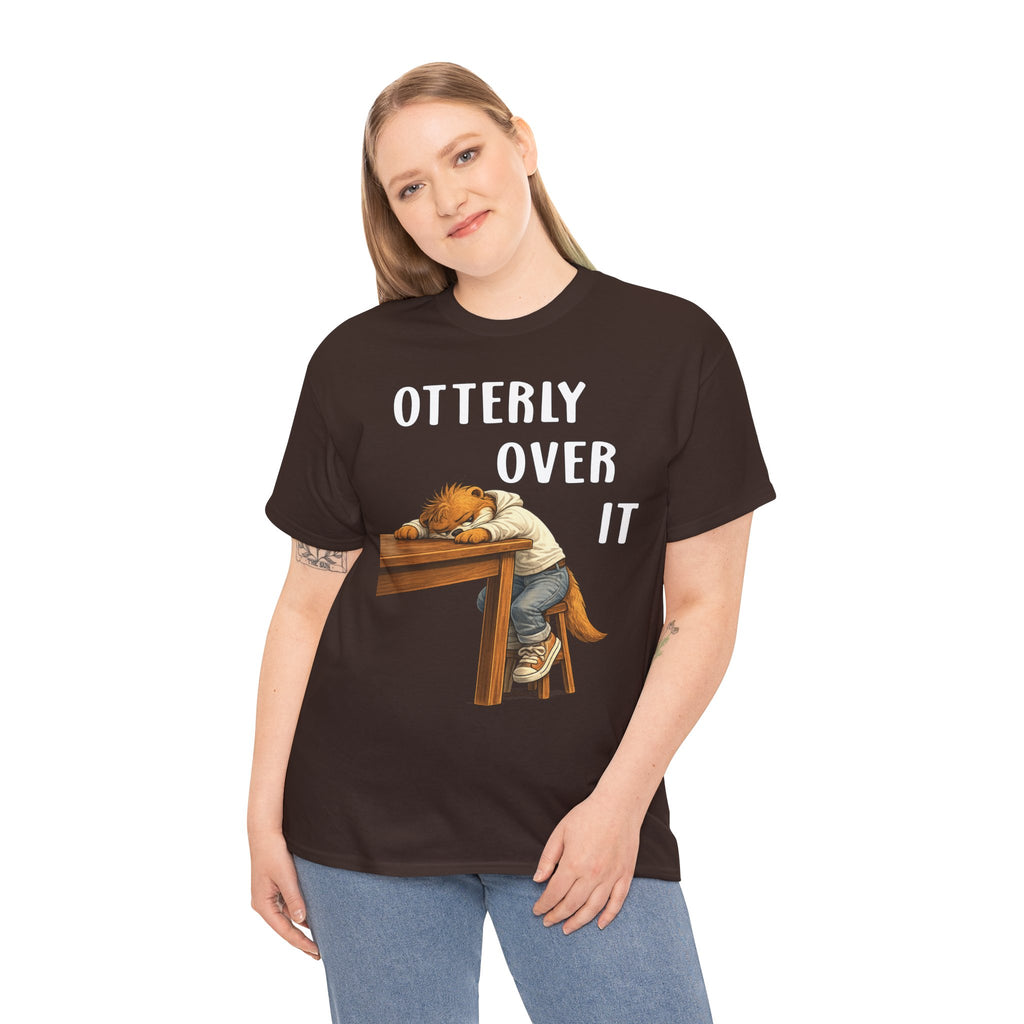 "Otterly Over It" Tee - Otter Series