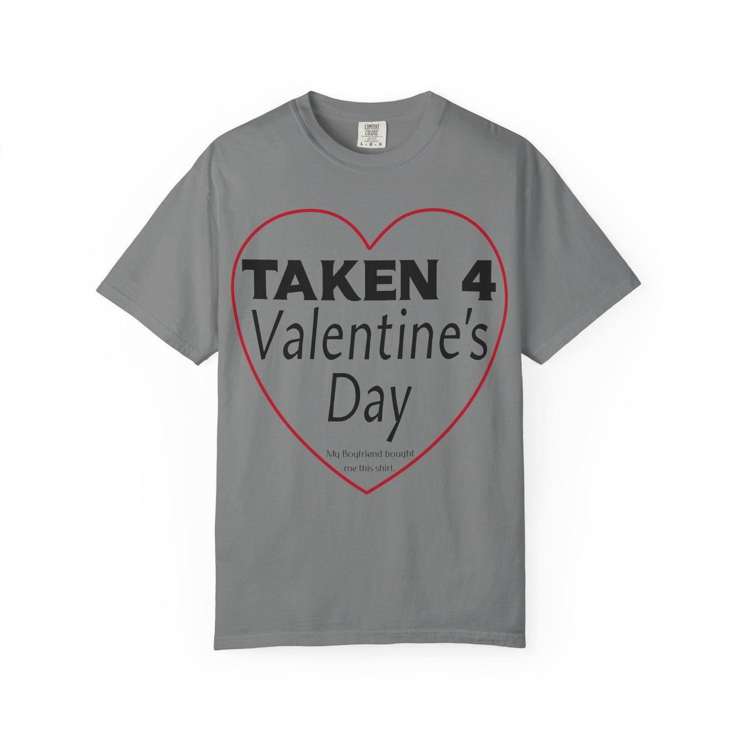 Taken 4 Valentine's Day by Boyfriend T-shirt