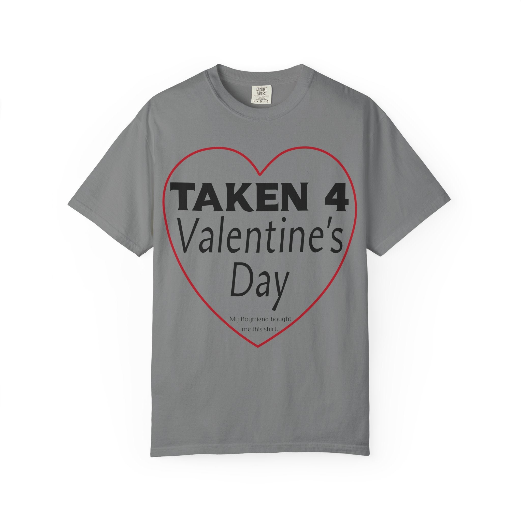 Taken 4 Valentine's Day by Boyfriend T-shirt