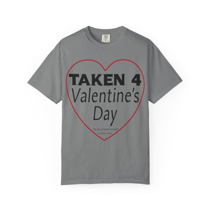 Taken 4 Valentine's Day by Boyfriend T-shirt