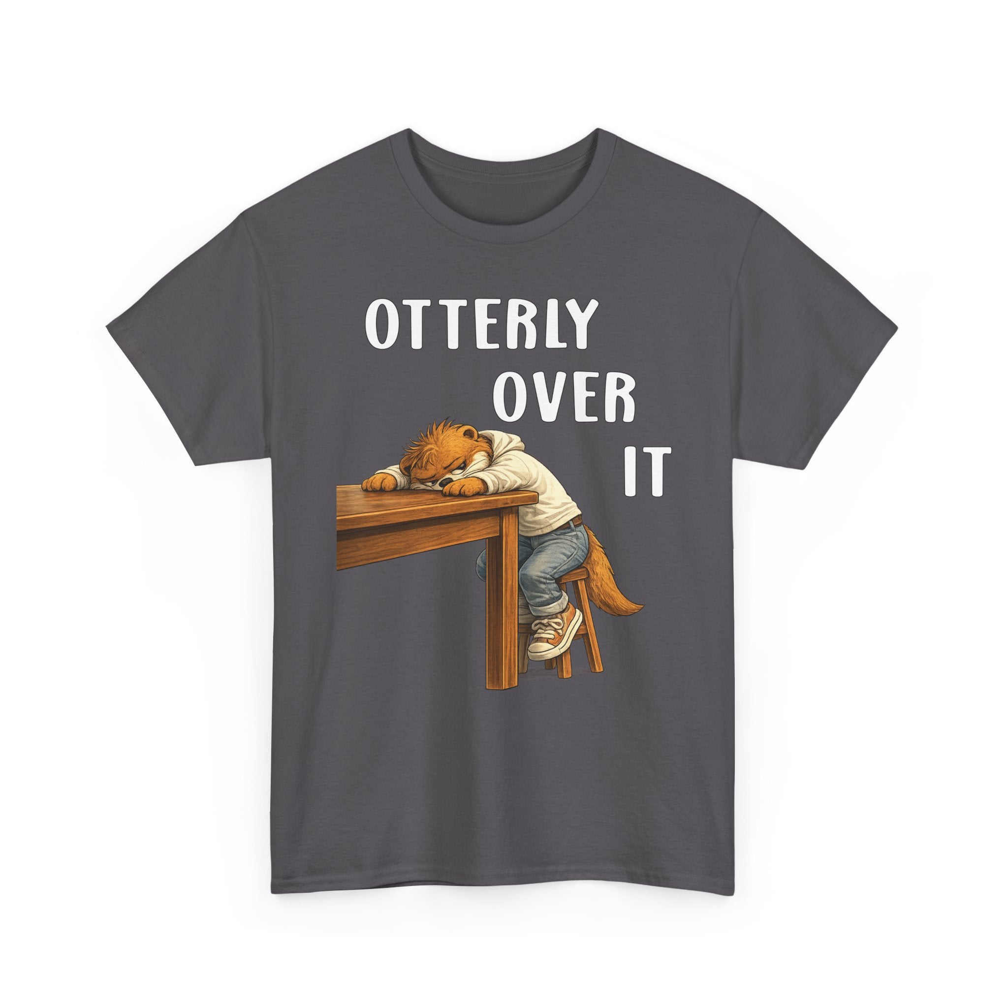 "Otterly Over It" Tee - Otter Series