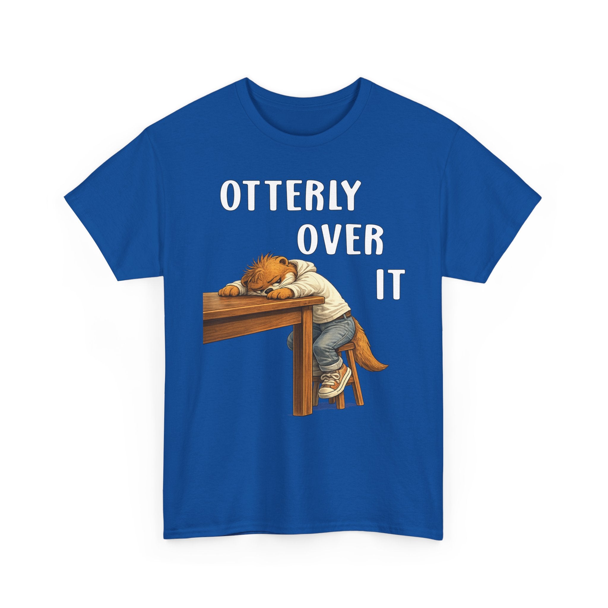 "Otterly Over It" Tee - Otter Series