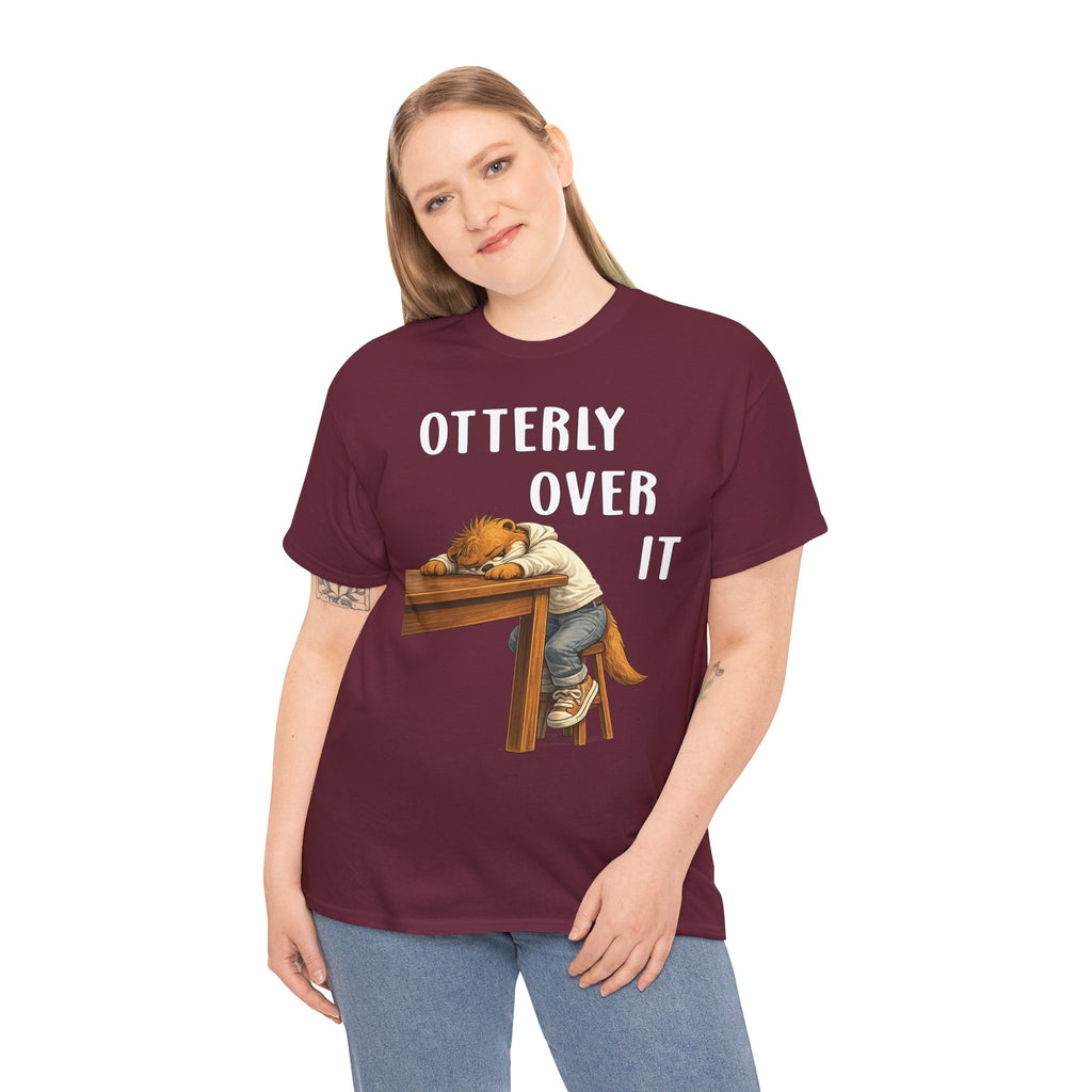 "Otterly Over It" Tee - Otter Series