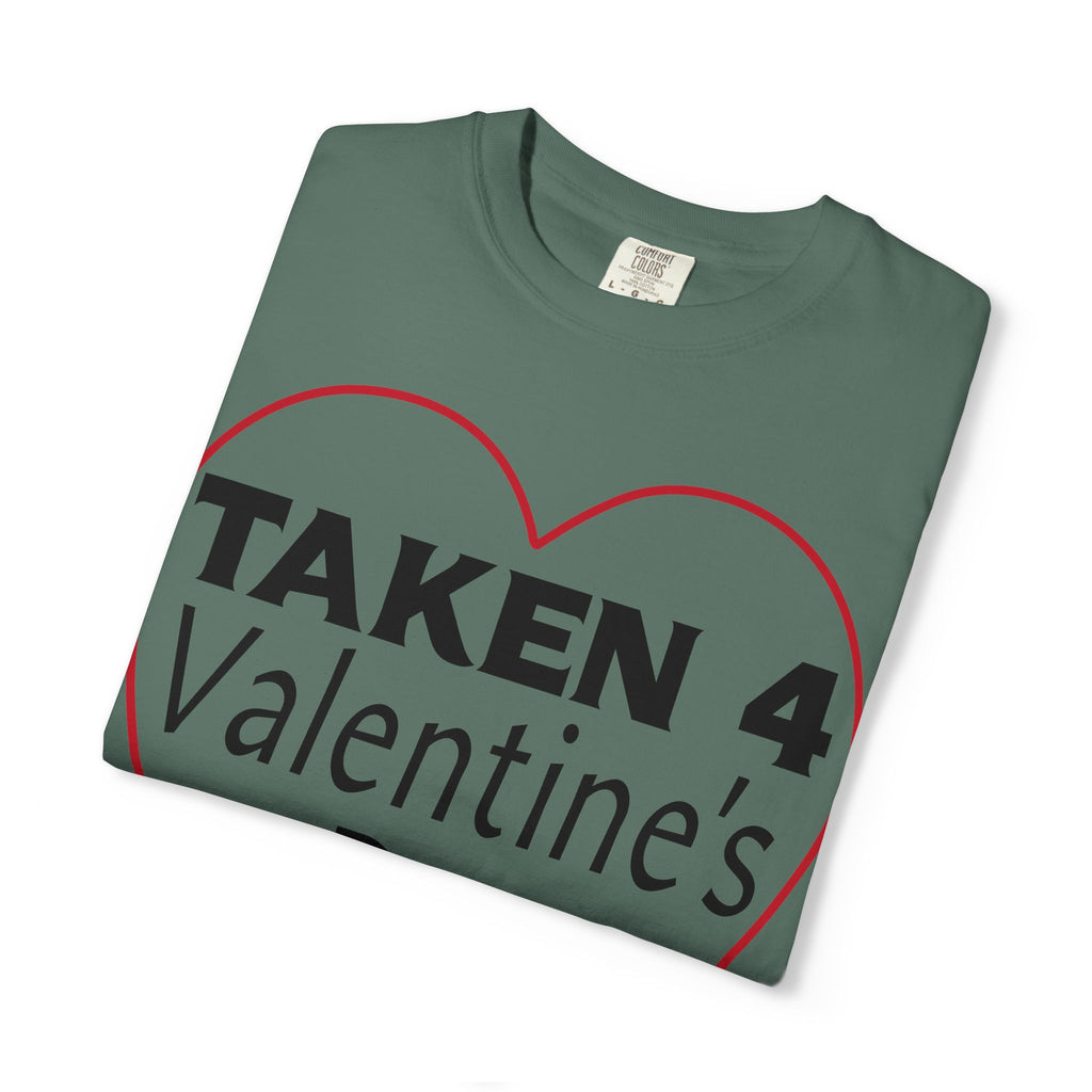 Taken 4 Valentine's Day by Girlfriend T-shirt