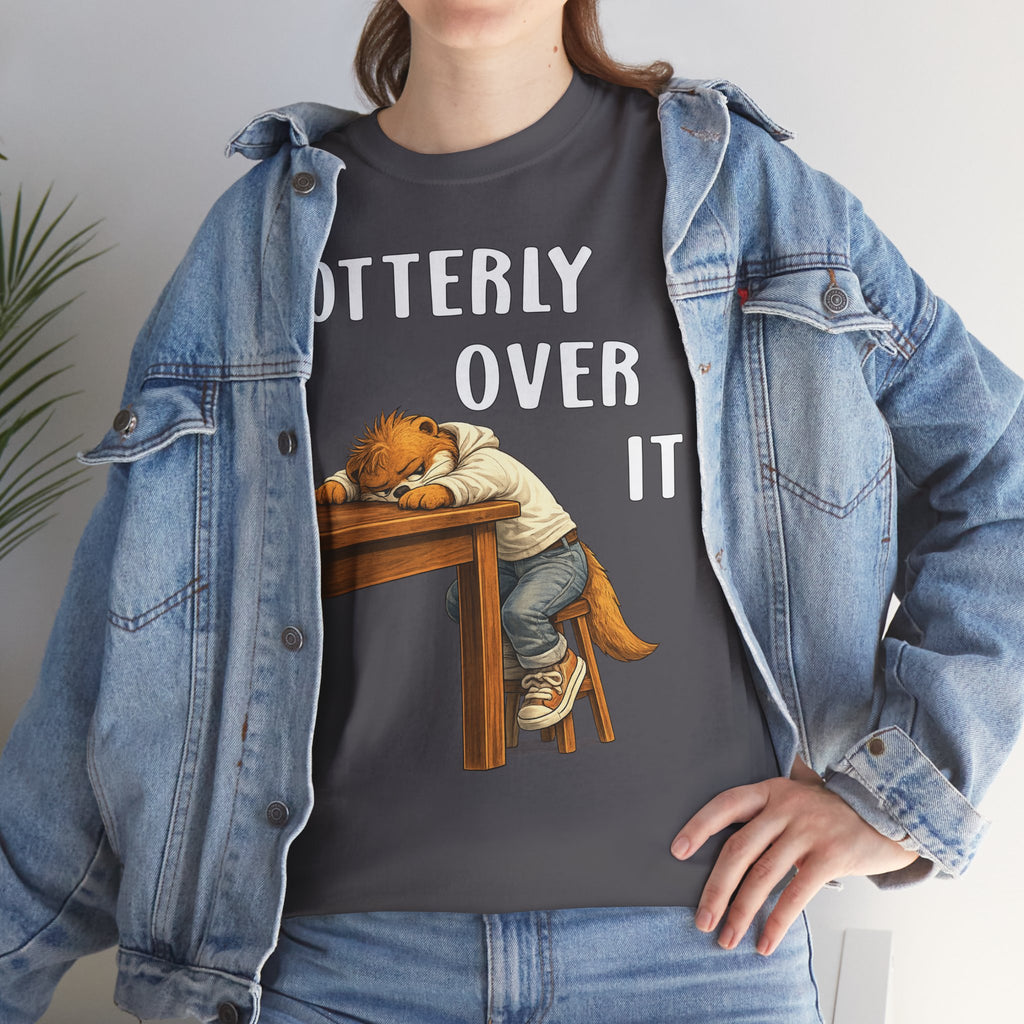 "Otterly Over It" Tee - Otter Series